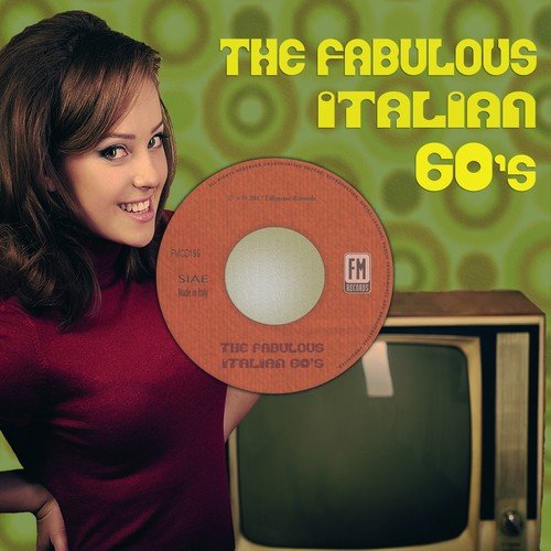 Messico Song Download from The Fabulous Italian 60 s JioSaavn