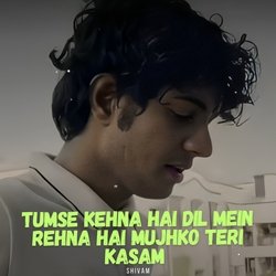 Tumse Kehna Hai Dil Mein Rehna Hai Mujhko Teri Kasam-ODEDBCFWc1w