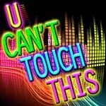 U Can't Touch This