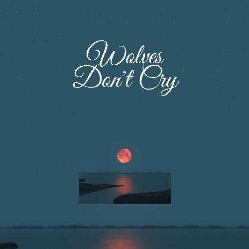Wolves Don&#039;t Cry