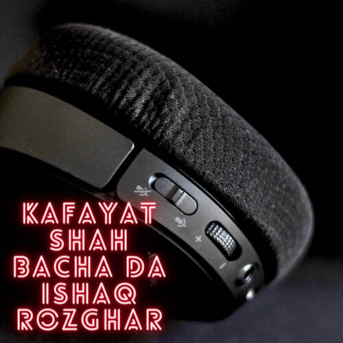 kafayat shah bacha Da ishaq Rozghar