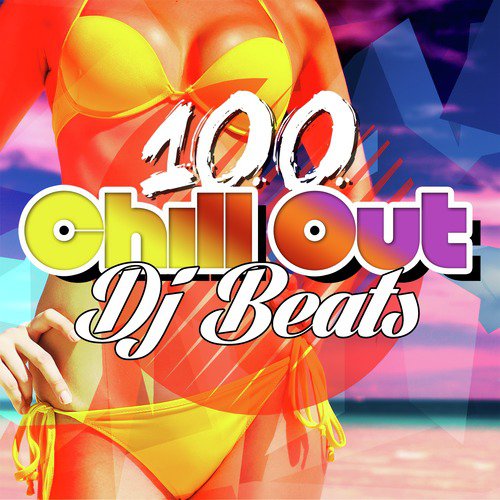 100 Chill out DJ Beats