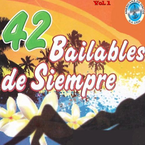 42 Bailables de Siempre, Vol. 1