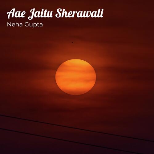 Aae Jaitu Sherawali