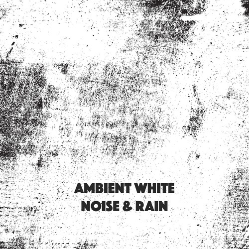 Ambient White Noise & Rain