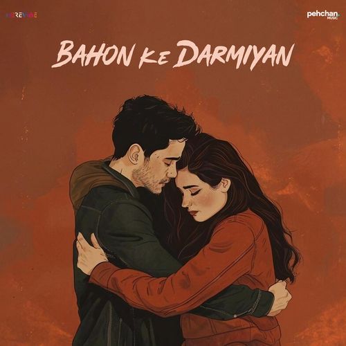 Bahon Ke Darmiyan Songs Download - Free Online Songs @ JioSaavn