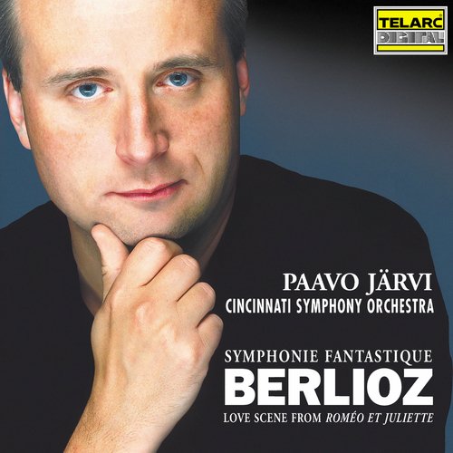 Berlioz: Symphonie fantastique, Op. 14, H 48 &amp; Love Scene from Roméo et Juliette, Op. 17, H 79