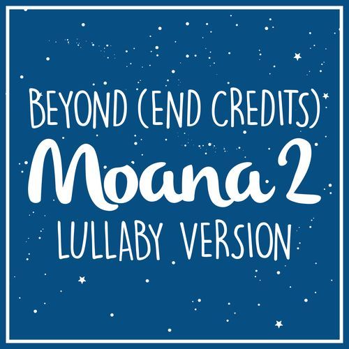 Beyond (From "Moana 2") (Lullaby Version)_poster_image