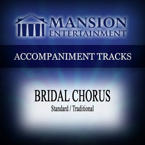 Bridal Chorus (Standard / Traditional) [Accompaniment Track]