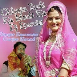 CHHAJA TODI KA MEDI KA DJ REMIX-Myk7awNpAGE