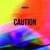 Caution