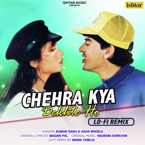 Chehra Kya Dekhte Ho (Lo-Fi Remix)
