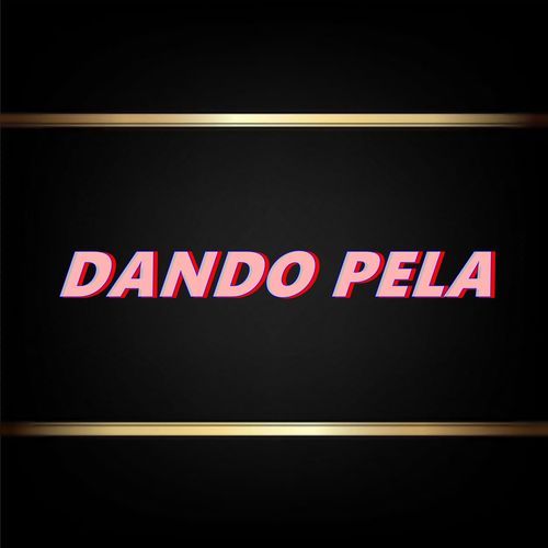 DANDO PELA_poster_image