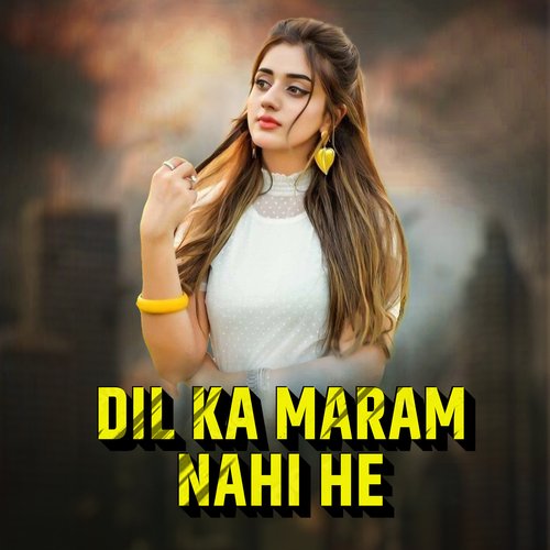 Dil Ka Maram Nahi He