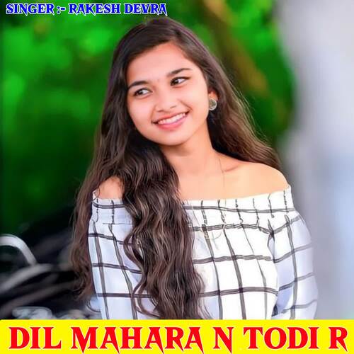 Dil Mahara N Todi r