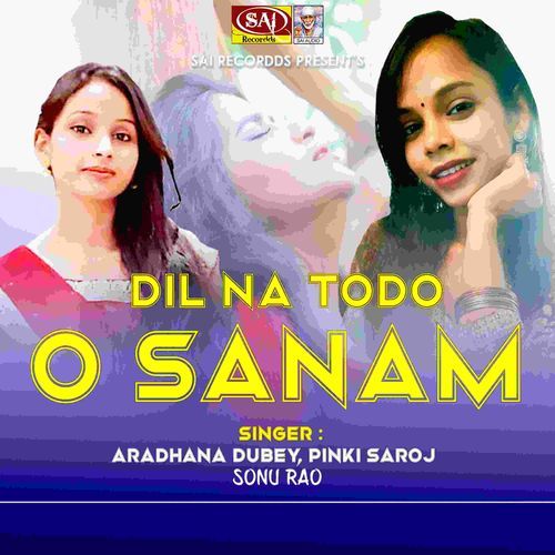 Dil Na Todo O Sanam