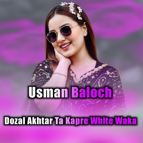 Dozal Akhtar Ta Kapre White Waka