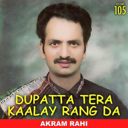 Dupatta Tera Kaalay Rang da, Vol. 105