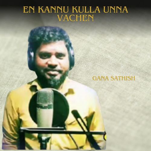 En Kannu Kulla Unna Vachen