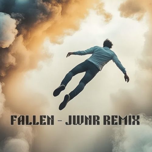 Fallen (JWNR Remix)