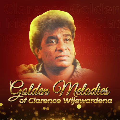 Golden Melodies Of Clarence Wijewardena