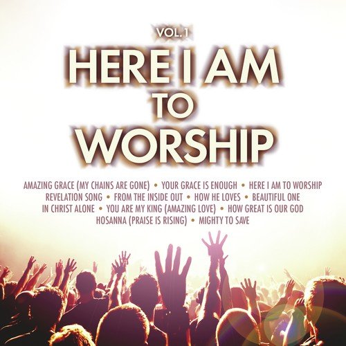 Here I Am To Worship (Vol. 1)