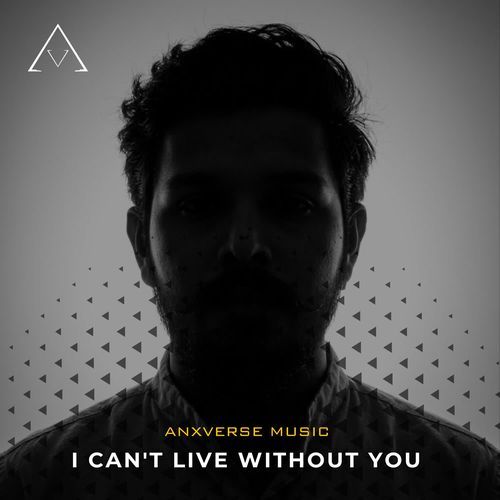 I CAN'T LIVE WITHOUT YOU