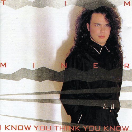 I Know You Think You Know Lyrics - Tim Miner - Only on JioSaavn