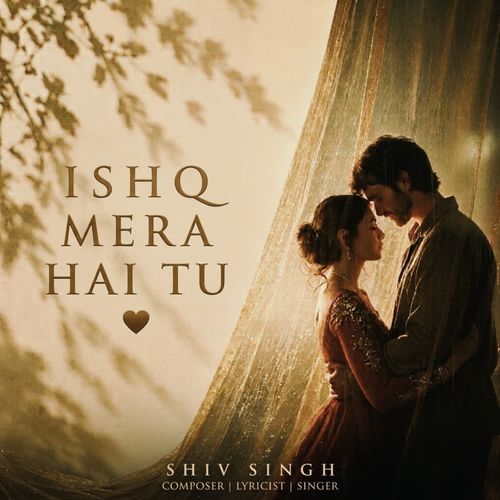 Ishq Mera Hai Tu
