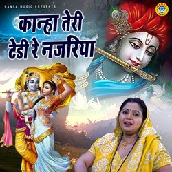 Kanha Teri Tedi Re Nazariya-JA05BC5yRHk