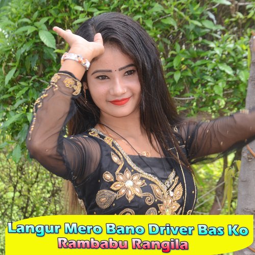 Langur Mero Bano Driver Bas Ko