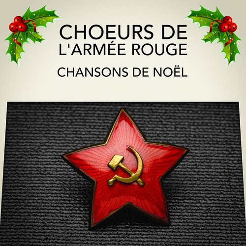 Les Choeurs de l'Armée Rouge : Chansons de Noël