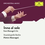 Mascagni: Iris / Act 1: Inno al sole