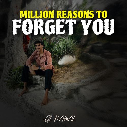 Million Reasons To Forget You