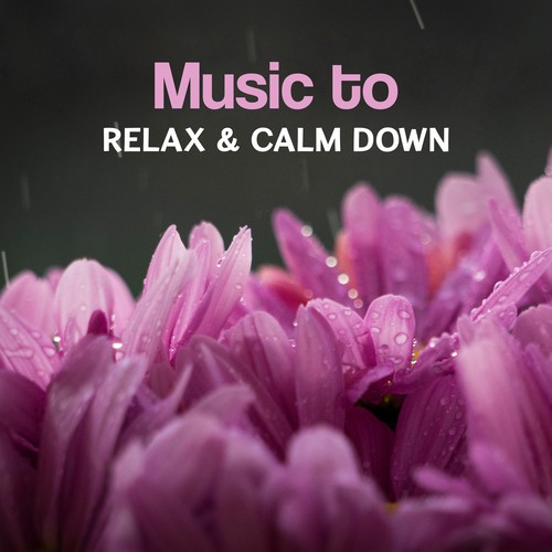 Music to Relax & Calm Down – Soothing New Age Sounds, Inner Calmness, Spirit Relaxation, Mind Peace, No More Stress
