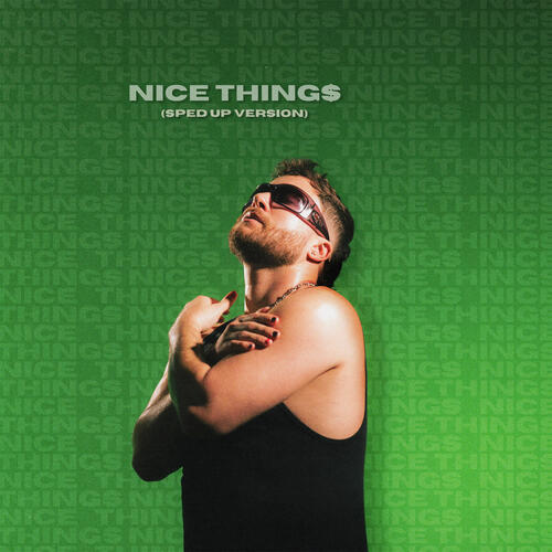 NICE THINGS (sped up)