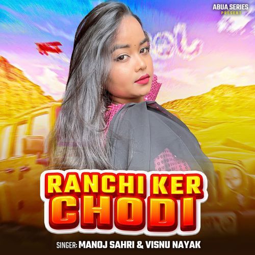 Ranchi Ker Chodi