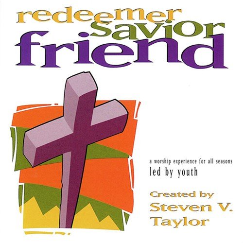 Redeemer Savior Friend [Overture]