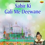 Sabir Ki Gali Me Deewane (Islamic)