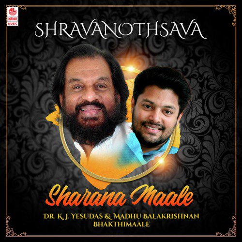 Shravanothsava - Sharana Maale - Dr. K. J. Yesudas & Madhu Balakrishnan Bhakthimaale