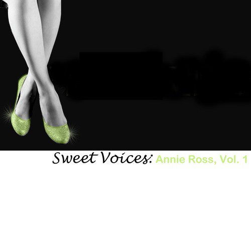 Sweet Voices: Annie Ross, Vol. 1