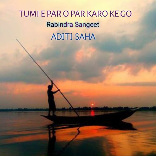 TUMI E PAR O PAR KARO KE GO