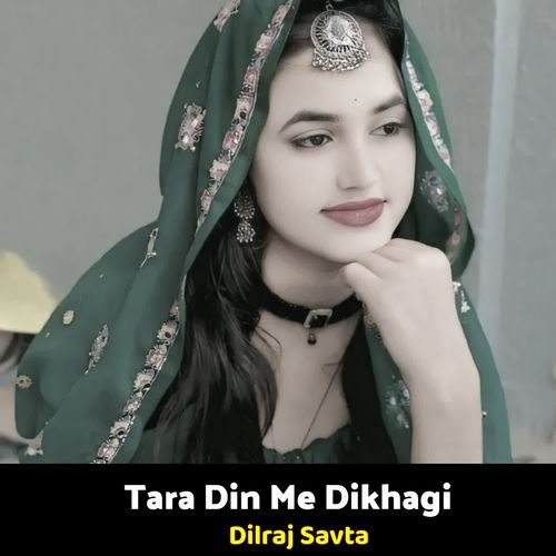 Tara Din Me Dikhagi