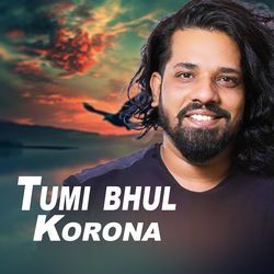 Tumi Bhul Korona