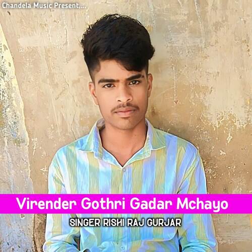 Virender Gothri Gadar Mchayo