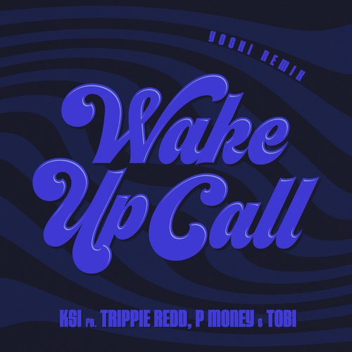 Wake Up Call (feat. Trippie Redd, Tobi & P Money) (Yoshi Remix)