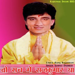 Woh Sach Me Rajkumar Tha