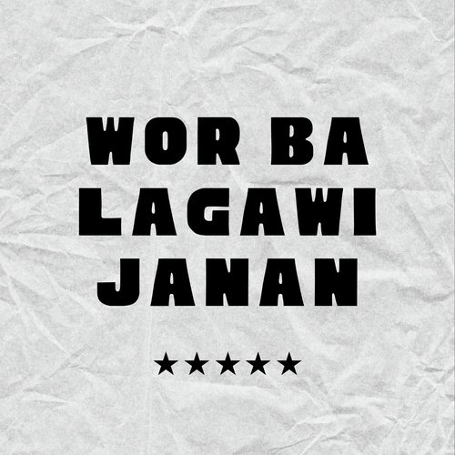 Wor Ba Lagawi Janan