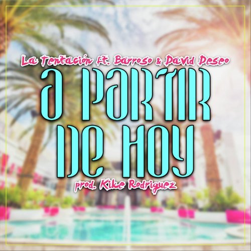 A Partir de Hoy (feat. Barroso & David Deseo)