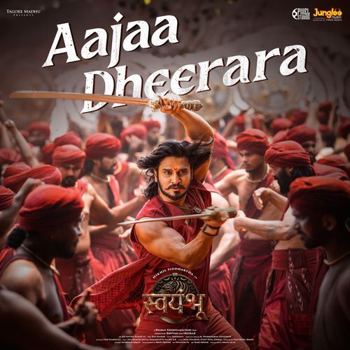 Aajaa Dheerara (From "Swayambhu") (Hindi)